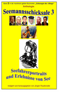 Seemannsschicksale 3 - Seefahrerportraits und Erlebnisberichte von See: Band 3 in der maritimen gelben Reihe bei Juergen Ruszkowski