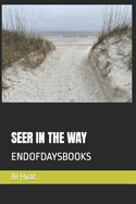 Seer in the Way: Endofdaysbooks