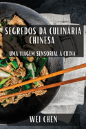 Segredos da Culinria Chinesa: Uma Viagem Sensorial  China