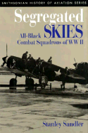 Segregated Skies: All-Black Combat Squadrons of World War II