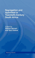 Segregation and Apartheid in Twentieth Century South Africa