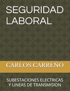 Seguridad Laboral: Subestaciones Electricas Y Lineas de Transmision