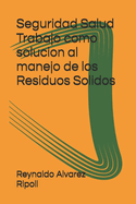 Seguridad Salud Trabajo como solucion al manejo de los Residuos Solidos: Reciclaje