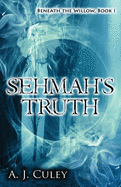 Sehmah's Truth
