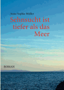 Sehnsucht ist tiefer als das Meer