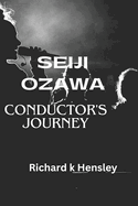 Seiji Ozawa; Conductor's Journey: Seiji Ozawa