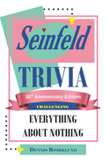 Seinfeld Trivia: Everything About Nothing: Challenging: 30th Anniversary Edition