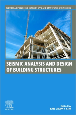Seismic Analysis and Design of Building Structures - Kim, Yail Jimmy (Editor)