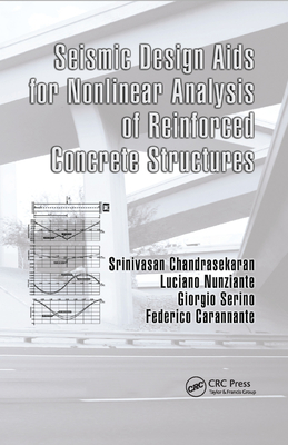 Seismic Design Aids for Nonlinear Analysis of Reinforced Concrete Structures - Chandrasekaran, Srinivasan, and Nunziante, Luciano, and Serino, Giorgio