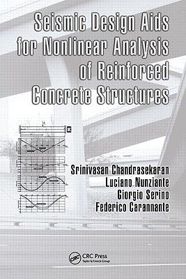 Seismic Design Aids for Nonlinear Analysis of Reinforced Concrete Structures - Chandrasekaran, Srinivasan, and Nunziante, Luciano, and Serino, Giorgio