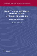 Seismic Design, Assessment and Retrofitting of Concrete Buildings: Based on En-Eurocode 8