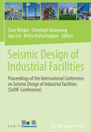 Seismic Design of Industrial Facilities: Proceedings of the International Conference on Seismic Design of Industrial Facilities (SeDIF-conference)