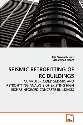 Seismic Retrofitting of Rc Buildings - Hussain, Raja Rizwan, Dr., and Wasim, Mohammad