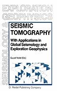 Seismic Tomography: With Applications in Global Seismology and Exploration Geophysics