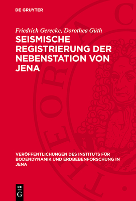 Seismische Registrierung Der Nebenstation Von Jena: Potsdam, Halle, Plauen Und Sonneberg, 1957 - Gerecke, Friedrich, and G?th, Dorothea