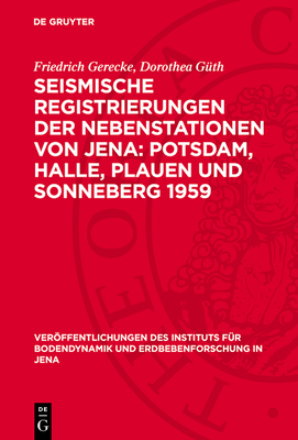 Seismische Registrierungen der Nebenstationen von Jena: Potsdam, Halle, Plauen und Sonneberg 1959 - Gerecke, Friedrich, and G?th, Dorothea