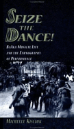 Seize the Dance!: Baaka Musical Life and the Ethnography of Performancebook and 2 CDs