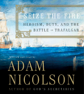 Seize the Fire CD: Heroism, Duty, and the Battle of Trafalgar