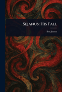 Sejanus: His Fall