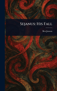 Sejanus: His Fall