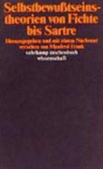 Selbstbewu?tseinstheorien Von Fichte Bis Sartre. ( Mit Textbeitr. in Engl. Und Franz. )