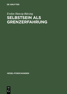Selbstsein ALS Grenzerfahrung: Versuch Einer Nichtontologischen Fundierung Von Subjektivitt Zwischen Theorie (Hegel) Und PRAXIS (Borderline-Persnlichkeit)