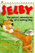 Selby: The Secret Adventures of a Talking Dog