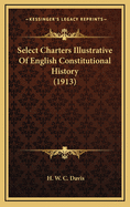 Select Charters Illustrative of English Constitutional History (1913)