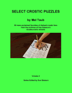 Select Crostic Puzzles Volume 2: 50 more acclaimed favorites of diehard crostic fans from the archives of Sue Gleason's doublecrostic website