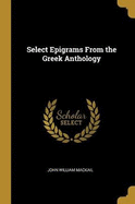 Select Epigrams From the Greek Anthology