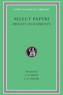 Select Papyri: Private Documents
