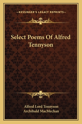 Select Poems of Alfred Tennyson - Tennyson, Alfred, Lord