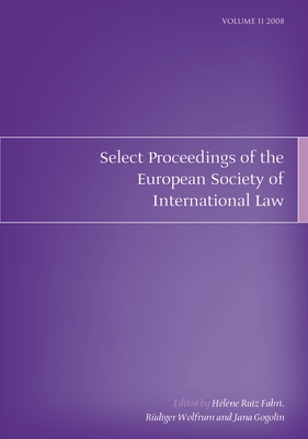 Select Proceedings of the European Society of International Law, Volume 2, 2008 - Fabri, Hlne Ruiz (Editor), and Wolfrum, Ruediger (Editor), and Gogolin, Jana (Editor)