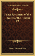 Select Specimens of the Theatre of the Hindus V2