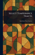 Select Temperance Tracts