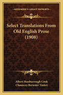 Select Translations From Old English Prose (1908)