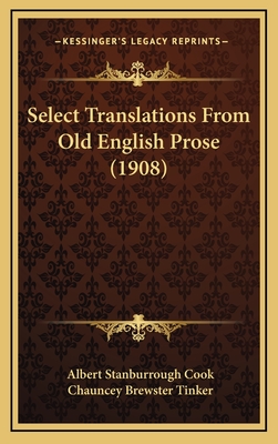 Select Translations from Old English Prose (1908) - Cook, Albert Stanburrough (Editor), and Tinker, Chauncey Brewster (Editor)