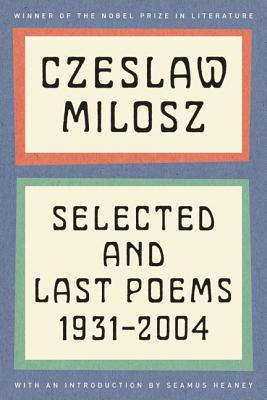 Selected and Last Poems - Milosz, Czeslaw