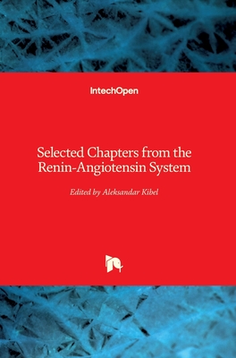 Selected Chapters from the Renin-Angiotensin System - Kibel, Aleksandar (Editor)