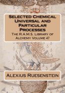 Selected Chemical Universal and Particular Processes