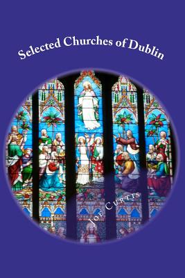 Selected Churches of Dublin - Curtis, Joe