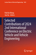 Selected Contributions of 2024 2nd International Conference on Electric Vehicle and Vehicle Engineering