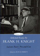 Selected Essays by Frank H. Knight, Volume 2: Laissez Faire: Pro and Con Volume 2