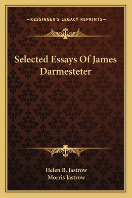 Selected Essays Of James Darmesteter - Jastrow, Helen B (Translated by), and Jastrow, Morris (Editor)