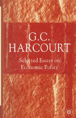 Selected Essays on Economic Policy - Harcourt, G