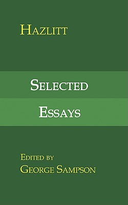 Selected Essays - Hazlitt, W