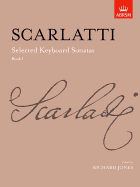 Selected Keyboard Sonatas - Book 1 - Scarlatti, Domenico (Composer), and Jones, Richard (Editor)