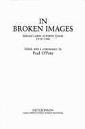 Selected Letters: In Broken Images, 1914-46 - Graves, Robert, and O'Prey, Paul (Volume editor)