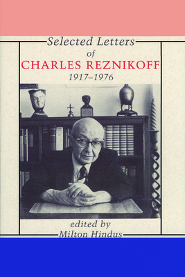 Selected Letters of Charles Reznikoff: 1917-1976 - Hindus, Milton (Editor), and Renkikoff, Charles