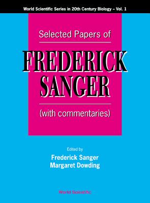 Selected Papers of Frederick Sanger (V1) - F Sanger, M Dowding